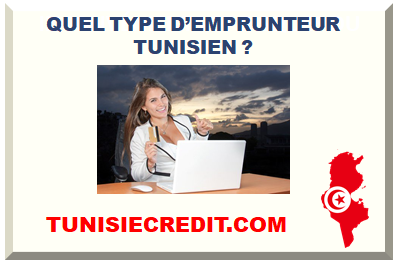 QUEL TYPE D’EMPRUNTEUR TUNISIEN ?
